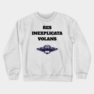 RES INEXPLICATA VOLANS (Unexplained Flying Object) Crewneck Sweatshirt